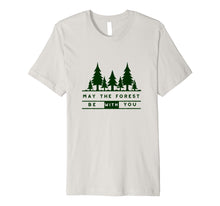 Ladda upp bild till gallerivisning, Funny shirts V-neck Tank top Hoodie sweatshirt usa uk au ca gifts for May the Forest Be With You Nature Lovers Camping T-Shirt 2301092