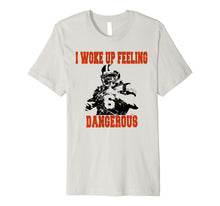 Ladda upp bild till gallerivisning, I Woke Up Feeling Dangerous 6 Funny T-shirt Football Shirt Premium T-Shirt 147134