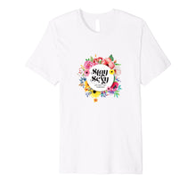 Ladda upp bild till gallerivisning, Funny shirts V-neck Tank top Hoodie sweatshirt usa uk au ca gifts for Stay Sexy Floral Premium Slim Fit T-Shirt 400345