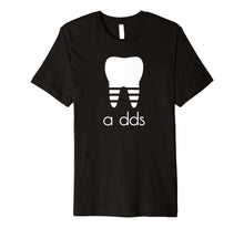 Ladda upp bild till gallerivisning, Funny shirts V-neck Tank top Hoodie sweatshirt usa uk au ca gifts for Funny Dentist T-shirt a DDS Dental Student Gift Humor Shirt 189620