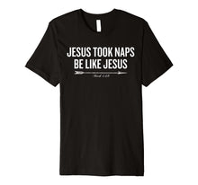 Ladda upp bild till gallerivisning, Funny shirts V-neck Tank top Hoodie sweatshirt usa uk au ca gifts for Jesus Took Naps Be Like Jesus T-shirt Halloween Christmas Fu 1725678
