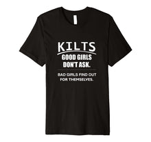 Ladda upp bild till gallerivisning, Funny shirts V-neck Tank top Hoodie sweatshirt usa uk au ca gifts for Kilts Good Girls Dont Ask Bad Girls Find Out For Themselves 390790