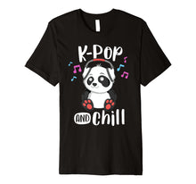 Ladda upp bild till gallerivisning, Funny shirts V-neck Tank top Hoodie sweatshirt usa uk au ca gifts for K-Pop And Chill Shirt Teens Panda KPop Quote Kawaii Gift 2855311