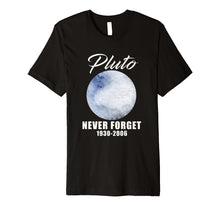 Ladda upp bild till gallerivisning, Funny shirts V-neck Tank top Hoodie sweatshirt usa uk au ca gifts for Pluto Never Forget T-Shirt Funny Science Geek Nerd Tee Gift 1839148