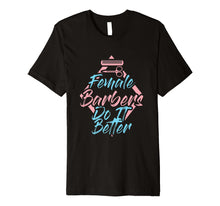 Ladda upp bild till gallerivisning, Funny shirts V-neck Tank top Hoodie sweatshirt usa uk au ca gifts for Female Barbers Do It Better Shirt 1366094