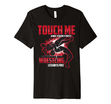Ladda upp bild till gallerivisning, Funny shirts V-neck Tank top Hoodie sweatshirt usa uk au ca gifts for Touch Me And Your First Wrestling Lesson Is Free Gift Shirt 2581954