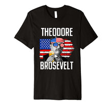 Ladda upp bild till gallerivisning, Theodore Brosevelt - Funny Independence Day Premium T-Shirt 868599