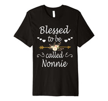 Ladda upp bild till gallerivisning, Funny shirts V-neck Tank top Hoodie sweatshirt usa uk au ca gifts for Blessed To Be Called Nonnie Shirt Mothers Day Gifts 730523