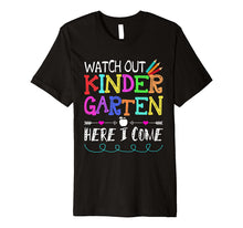 Ladda upp bild till gallerivisning, Watch Out Kindergarten Here I Come Shirt Back to School Gift 4146295
