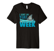 Ladda upp bild till gallerivisning, I Wait All Year For This Week T-Shirt Funny Shark Tee 115954