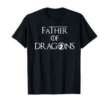 Ladda upp bild till gallerivisning, Father of Dragons Shirt Fathers Day Best Gift for Dad T-Shirt 217949