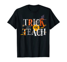Ladda upp bild till gallerivisning, Trick Or Teach Funny Easy Halloween Teacher Costume DIY Cute T-Shirt 92913