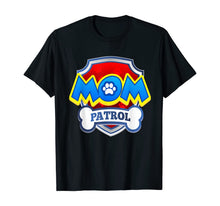 Ladda upp bild till gallerivisning, Mom Patrol Shirt | Dog Funny Gift Birthday Party T-Shirt 116211