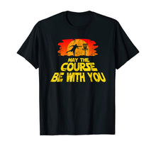 Ladda upp bild till gallerivisning, Funny shirts V-neck Tank top Hoodie sweatshirt usa uk au ca gifts for Disc Golf Shirt May the Course be with You Trendy Golf Tee 89582