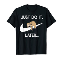 Ladda upp bild till gallerivisning, Do It Later Funny Sleepy Sloth For Lazy Sloth Lover TShirt207927