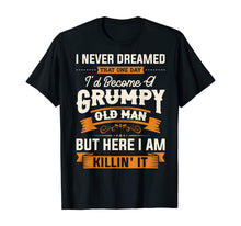 Ladda upp bild till gallerivisning, Funny shirts V-neck Tank top Hoodie sweatshirt usa uk au ca gifts for Mens I Never Dreamed That I'd Become A Grumpy Old Man T-Shirt 477808