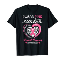 Ladda upp bild till gallerivisning, I Wear Pink For My Sister Breast Cancer Awareness T-shirt 87031