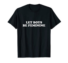 Ladda upp bild till gallerivisning, Let boys be feminine T-Shirt 1023400