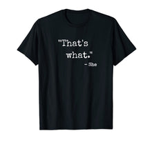 Ladda upp bild till gallerivisning, That's What She Said T-Shirt 119467