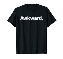Ladda upp bild till gallerivisning, Funny shirts V-neck Tank top Hoodie sweatshirt usa uk au ca gifts for The word Awkward | A t-shirt that says Awkward 1999328
