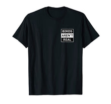 Ladda upp bild till gallerivisning, Birds Aren't Real T-Shirt