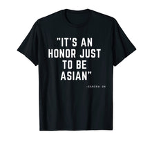 Ladda upp bild till gallerivisning, Funny shirts V-neck Tank top Hoodie sweatshirt usa uk au ca gifts for It's An Honor Just To Be Asian T-Shirt Funny Saying Gift 1517037