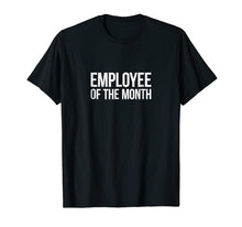 Ladda upp bild till gallerivisning, Funny shirts V-neck Tank top Hoodie sweatshirt usa uk au ca gifts for Employee Of The Month T-shirt 2744665