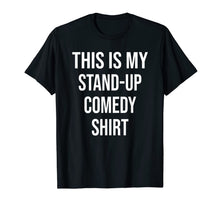 Ladda upp bild till gallerivisning, This Is My Stand-up comedy Shirt Hobby T-Shirt 790542