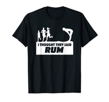 Ladda upp bild till gallerivisning, I Thought they Said Rum Funny Text Graphic T-Shirt 775428