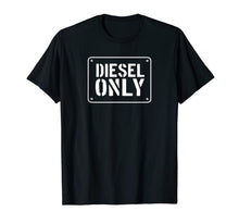 Ladda upp bild till gallerivisning, Diesel Only, No Gas, Diesel Truck TShirt, Funny Diesel Gifts 1120100