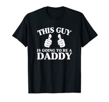 Ladda upp bild till gallerivisning, This Guy Is Going To Be A Daddy T-Shirt 264667
