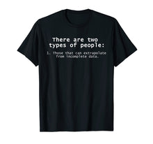 Ladda upp bild till gallerivisning, Funny shirts V-neck Tank top Hoodie sweatshirt usa uk au ca gifts for There Are Two Types Of People Science Data T-Shirt 2118282