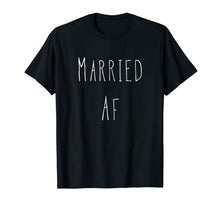 Ladda upp bild till gallerivisning, Married AF Shirts Men Women Couples, Wedding, Cute Marriage 1660534