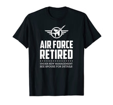 Ladda upp bild till gallerivisning, Funny shirts V-neck Tank top Hoodie sweatshirt usa uk au ca gifts for Funny Air Force Retired T Shirt | Military Veteran 413051