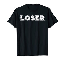 Ladda upp bild till gallerivisning, Funny shirts V-neck Tank top Hoodie sweatshirt usa uk au ca gifts for Loser T Shirt 2808650