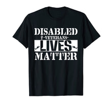 Ladda upp bild till gallerivisning, Funny shirts V-neck Tank top Hoodie sweatshirt usa uk au ca gifts for Honoring Army veteran Disabled Veteran Lives Matter T-shirts 2708393