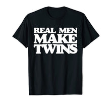 Ladda upp bild till gallerivisning, Real men make twins shirt for new dad to be of twins 1115719