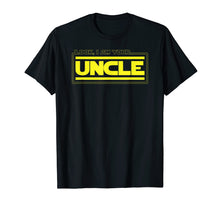 Ladda upp bild till gallerivisning, Funny shirts V-neck Tank top Hoodie sweatshirt usa uk au ca gifts for Look, I Am Your Uncle Funny Parody Awesome Cool Pun T-Shirt 2118282