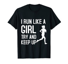 Ladda upp bild till gallerivisning, Funny shirts V-neck Tank top Hoodie sweatshirt usa uk au ca gifts for I Run Like A Girl Try To Keep Up Shirt Funny Running Shirt 212403