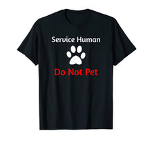 Ladda upp bild till gallerivisning, Funny shirts V-neck Tank top Hoodie sweatshirt usa uk au ca gifts for Service Human Do Not Pet with Paw Funny Dog T-shirt 2628240