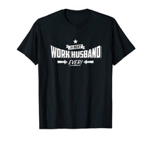 Ladda upp bild till gallerivisning, Funny shirts V-neck Tank top Hoodie sweatshirt usa uk au ca gifts for Mens Best Work Husband Ever Work Gift T-Shirt 994817