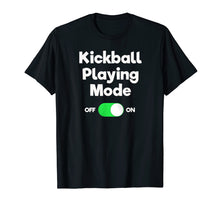 Ladda upp bild till gallerivisning, Funny shirts V-neck Tank top Hoodie sweatshirt usa uk au ca gifts for Kickball T-Shirt Gift - Funny Player Mode 1529146