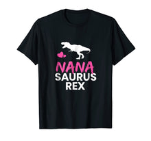 Ladda upp bild till gallerivisning, Funny shirts V-neck Tank top Hoodie sweatshirt usa uk au ca gifts for Mother's Day Grandma Gift Nana Saurus Rex Nanasaurus T-Shirt 2937338