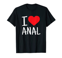 Ladda upp bild till gallerivisning, Funny shirts V-neck Tank top Hoodie sweatshirt usa uk au ca gifts for I Love Anal Funny Butt Sex T-Shirt 1955421