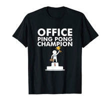 Ladda upp bild till gallerivisning, Funny shirts V-neck Tank top Hoodie sweatshirt usa uk au ca gifts for Office Ping Pong Champion and Table Tennis Shirts 2477190