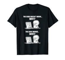 Ladda upp bild till gallerivisning, Funny Programmer T-Shirt - Code Works Why Meme Tee