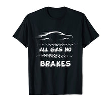 Ladda upp bild till gallerivisning, Funny shirts V-neck Tank top Hoodie sweatshirt usa uk au ca gifts for All Gas No Brakes - Racer And Biker Motivational Shirt 4241847