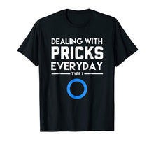 Ladda upp bild till gallerivisning, Funny Diabetes Type One Shirt Dealing With Pricks Everday 943378