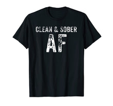 Ladda upp bild till gallerivisning, Funny shirts V-neck Tank top Hoodie sweatshirt usa uk au ca gifts for Clean & Sober AF T-Shirt - AA Gifts - Anonymous Clothes 1772256