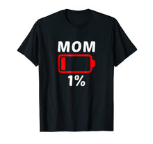 Ladda upp bild till gallerivisning, Funny shirts V-neck Tank top Hoodie sweatshirt usa uk au ca gifts for Tired Mom T-Shirt Low Battery Tshirt Women Mothers Day Gift 314289